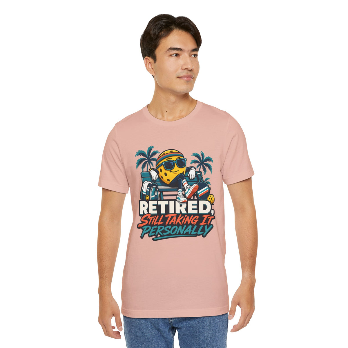Retired. Still Taking It Personally. Pickleball Tee