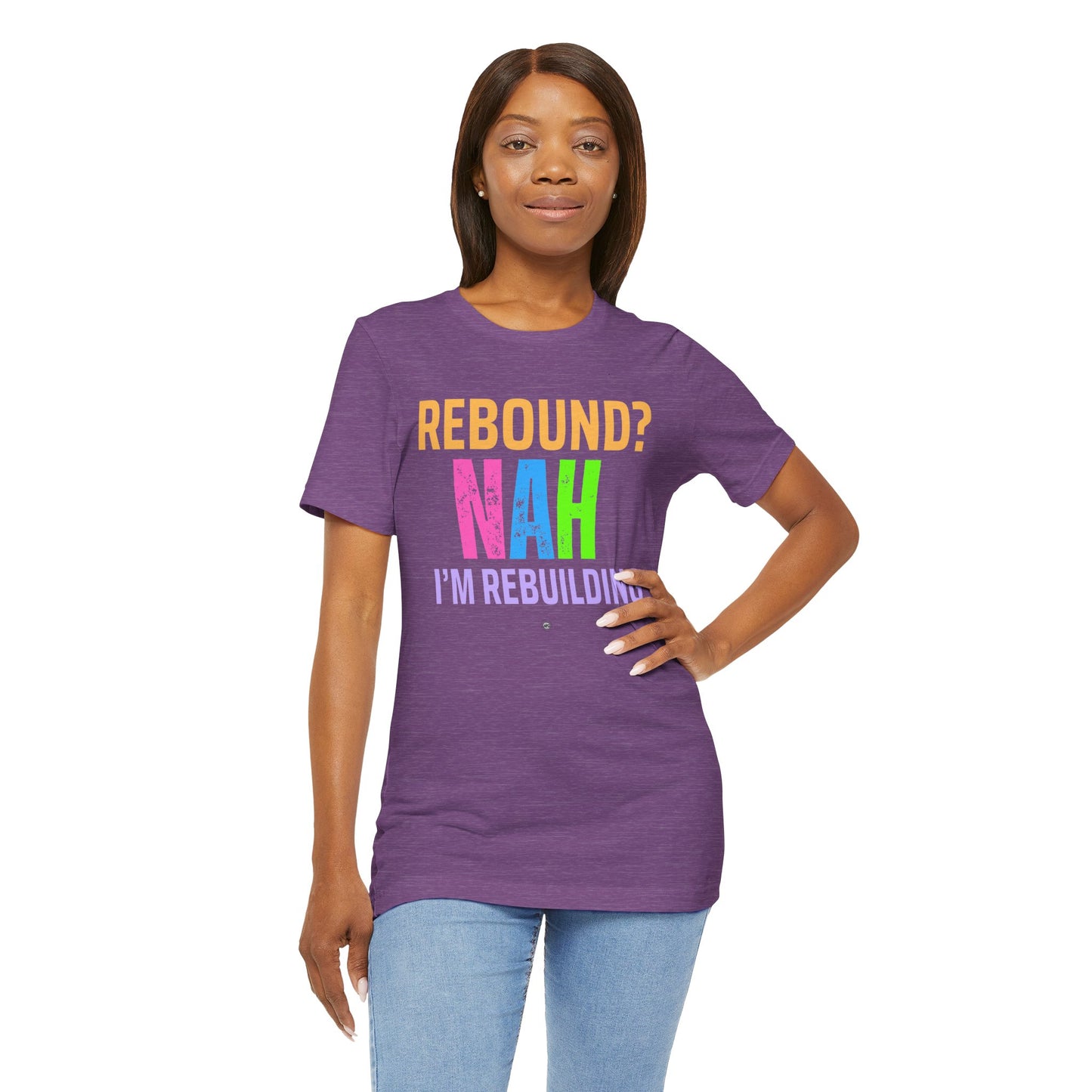Rebound Unisex Tee - 'rebound NAH im rebuilding'