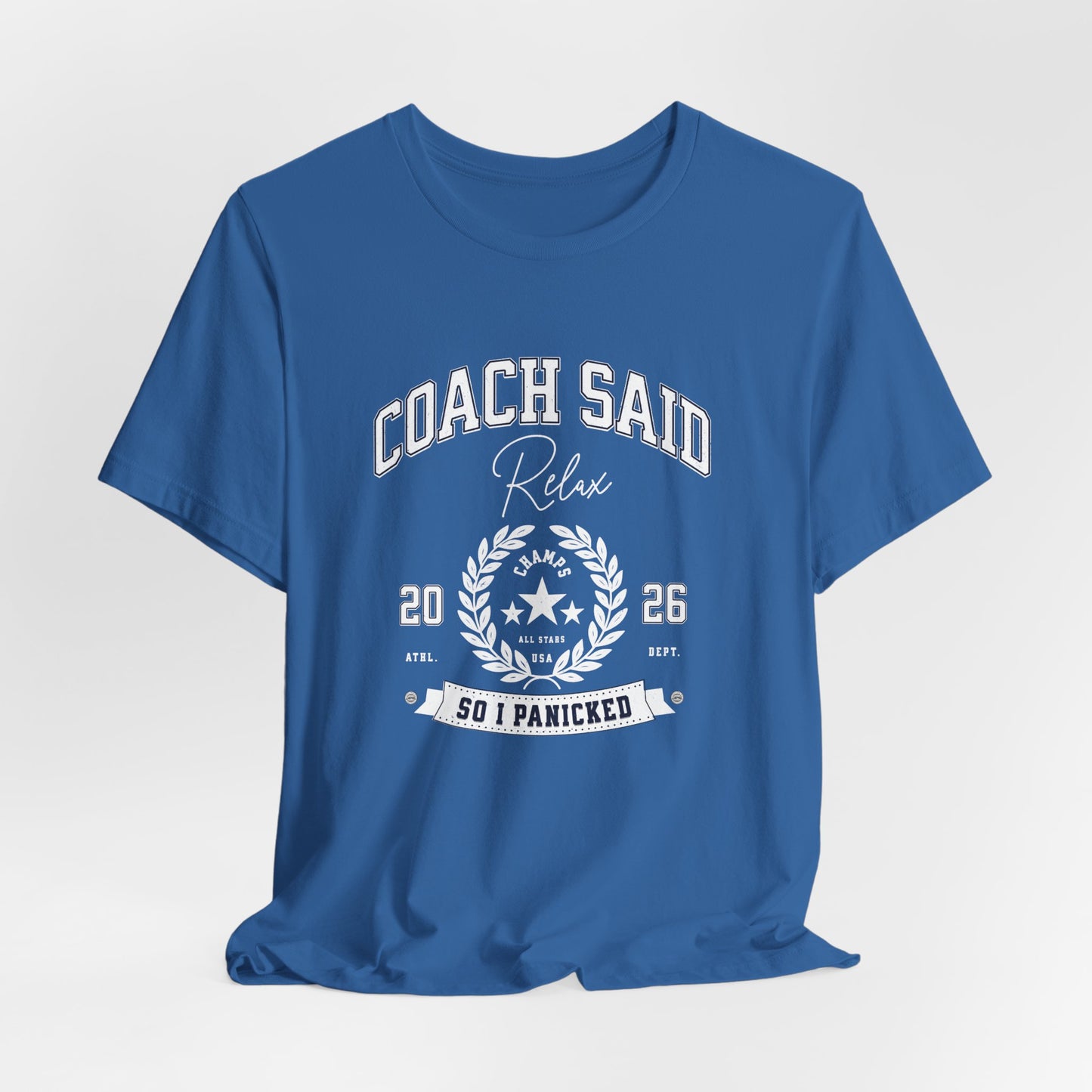 Coach Said “Relax”… So I Panicked Tee