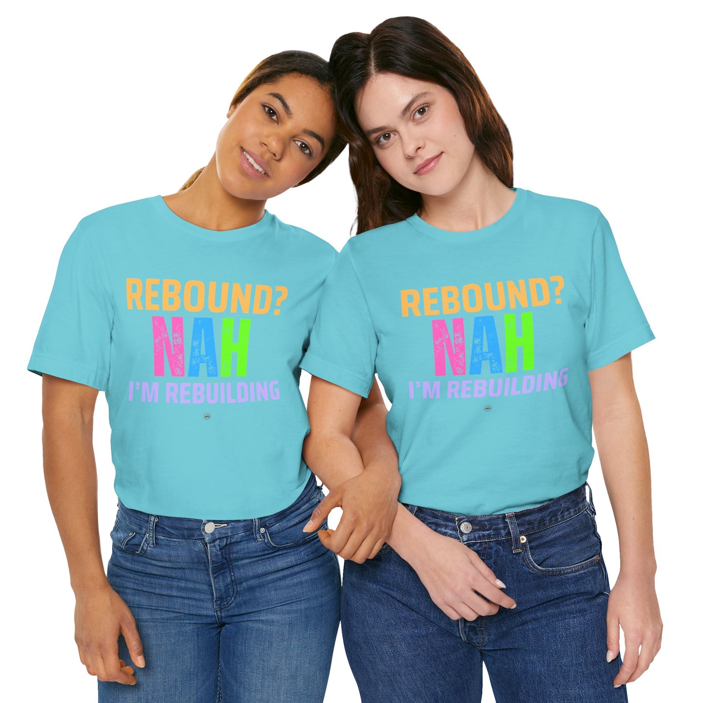 Rebound Unisex Tee - 'rebound NAH im rebuilding'