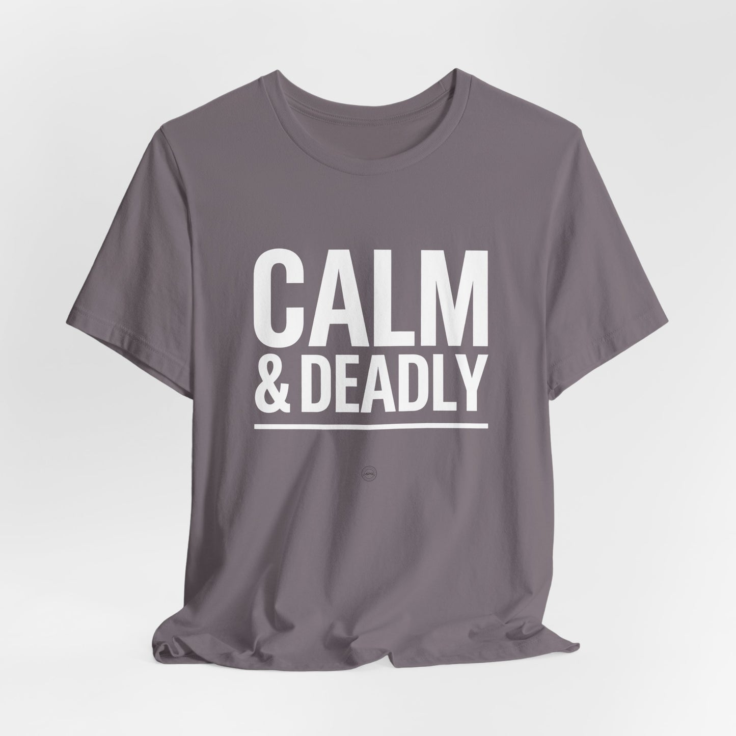 CALM & DEADLY Tee – Confident Athlete Energy | Athletic Pride Gear