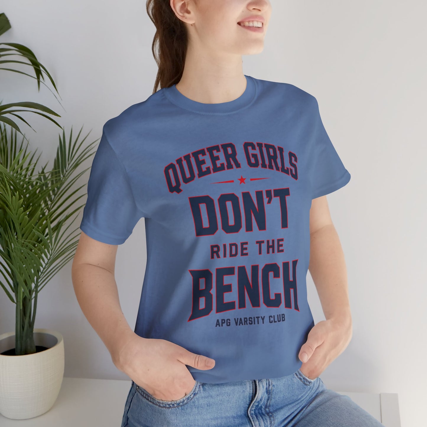 Queer Girls Don’t Ride the Bench Varsity Tee