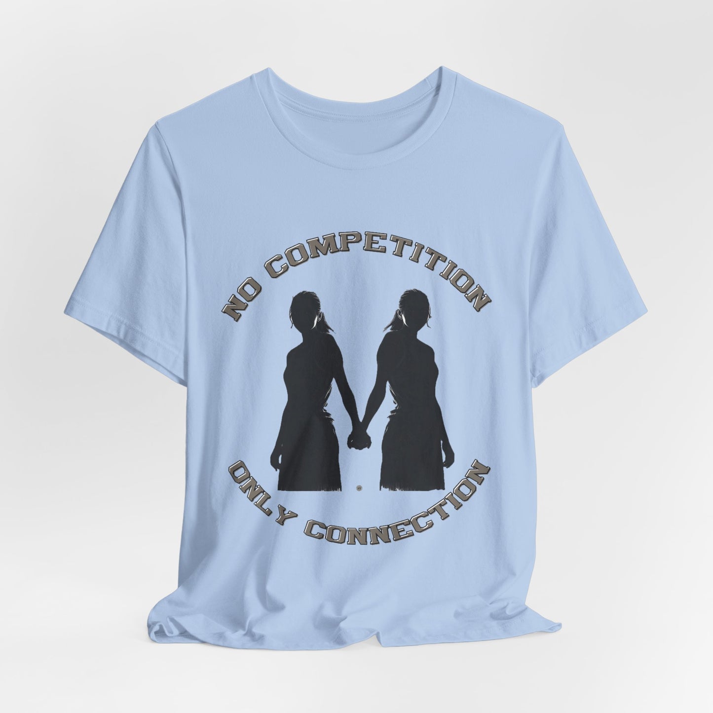 No Competition Only Connection Tee