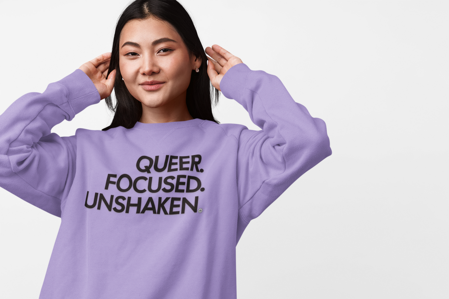 Sweatshirt - Queer Focused Unshaken Message Design