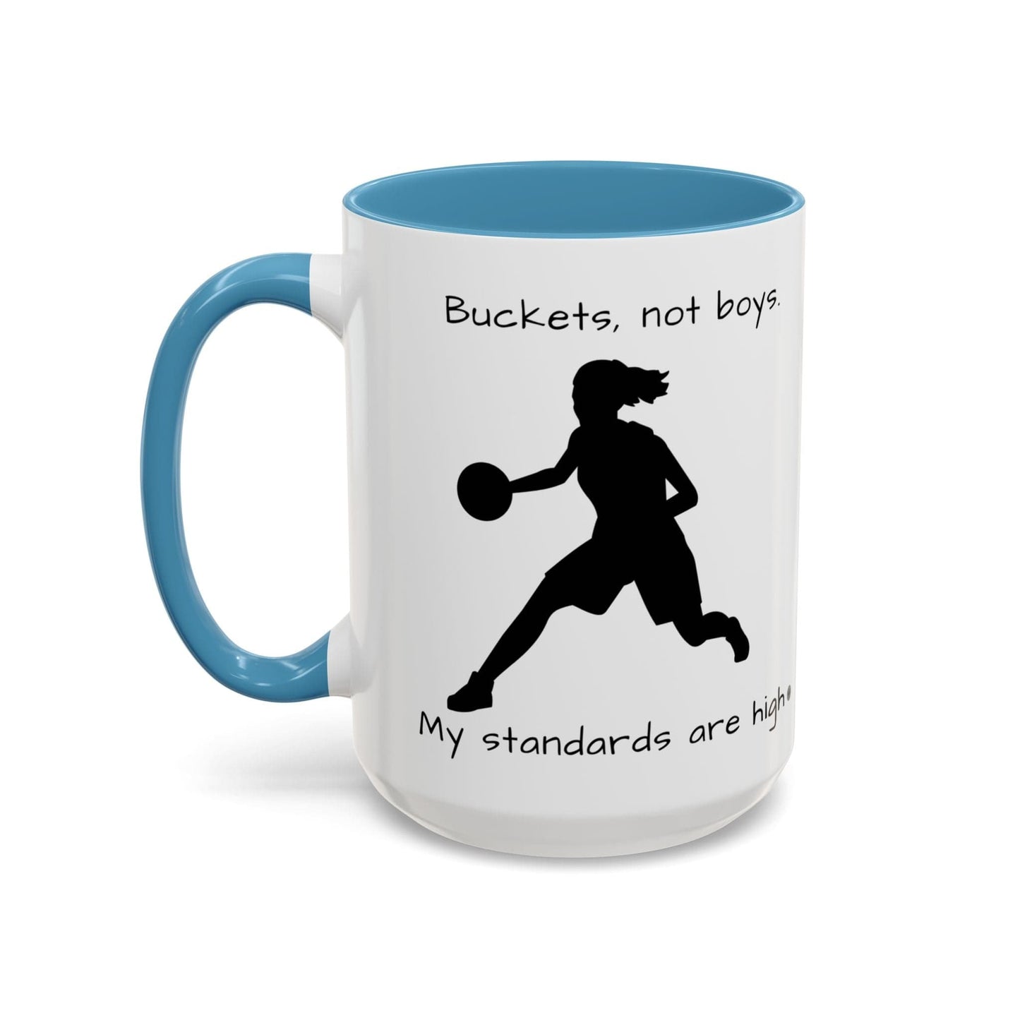 Mug Mug - "Buckets Not Boys My Standards Are High" Coffee Mug (11, 15oz)