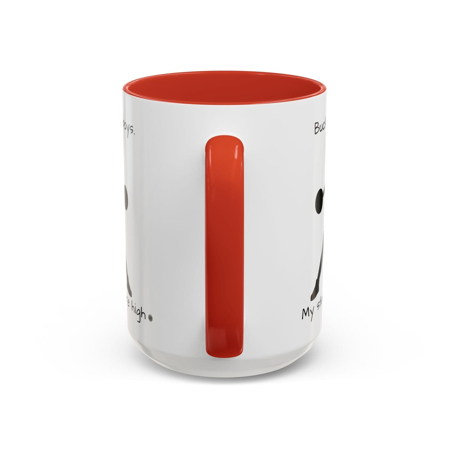 Mug Mug - "Buckets Not Boys My Standards Are High" Coffee Mug (11, 15oz)