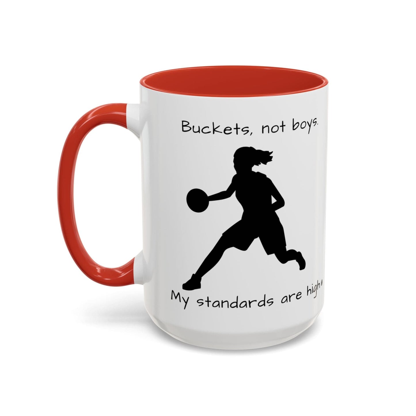 Mug Mug - "Buckets Not Boys My Standards Are High" Coffee Mug (11, 15oz)