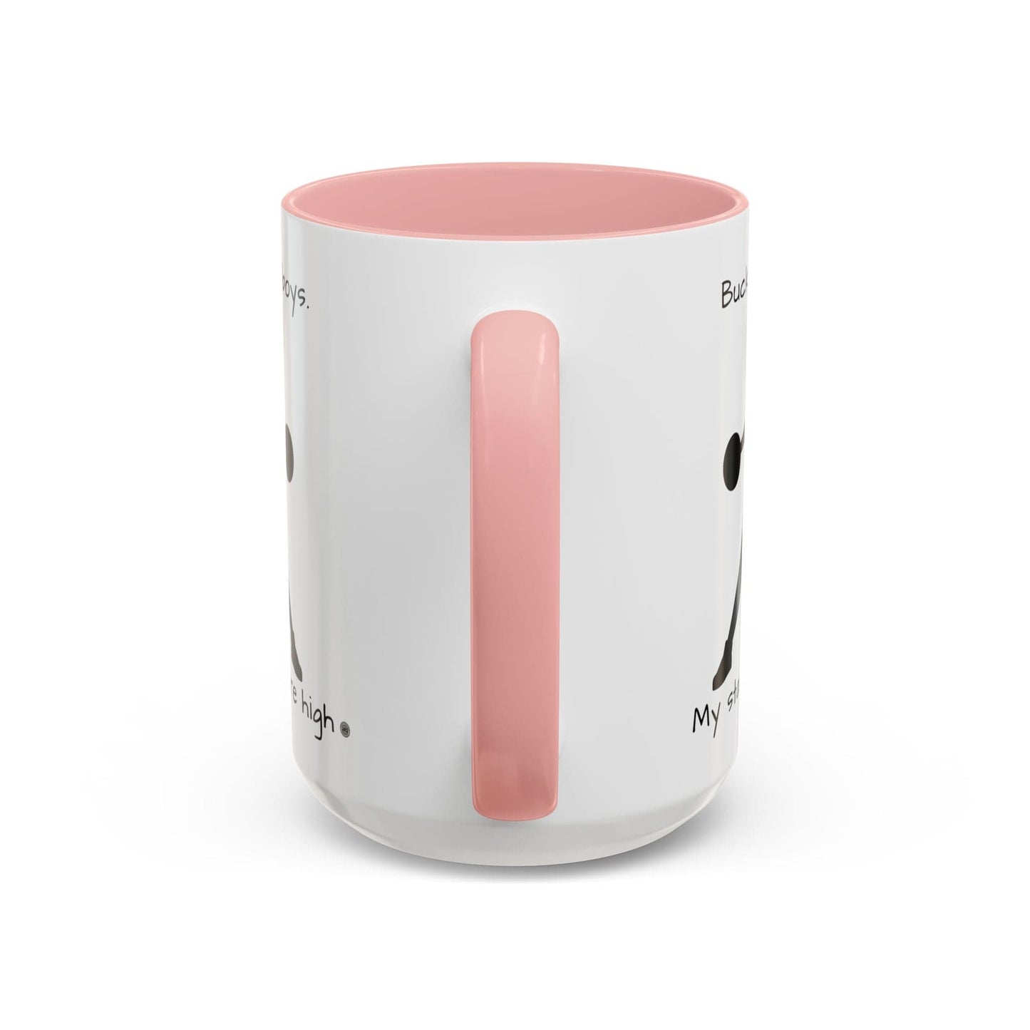 Mug Mug - "Buckets Not Boys My Standards Are High" Coffee Mug (11, 15oz)
