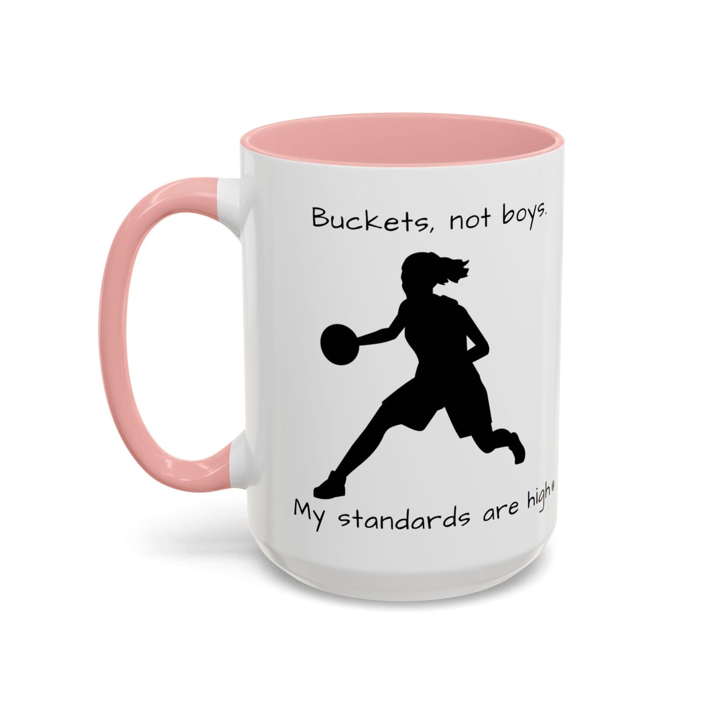 Mug Mug - "Buckets Not Boys My Standards Are High" Coffee Mug (11, 15oz)