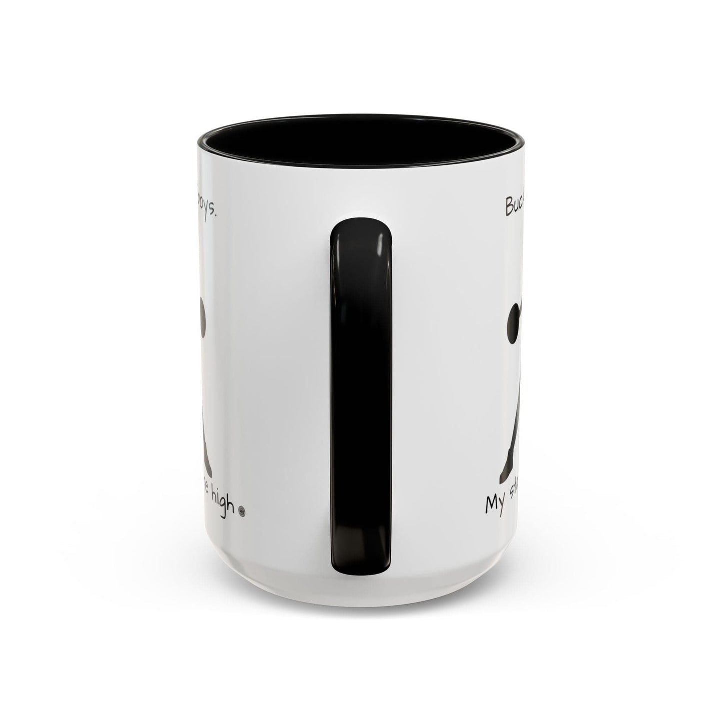 Mug Mug - "Buckets Not Boys My Standards Are High" Coffee Mug (11, 15oz)