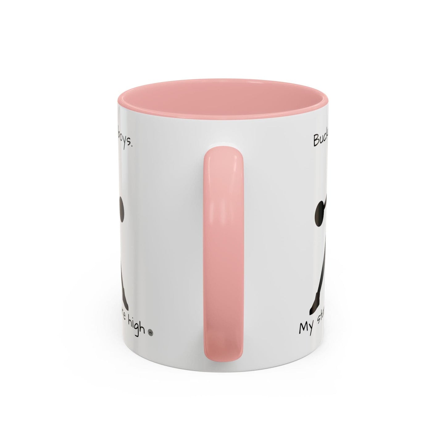 Mug Mug - "Buckets Not Boys My Standards Are High" Coffee Mug (11, 15oz)