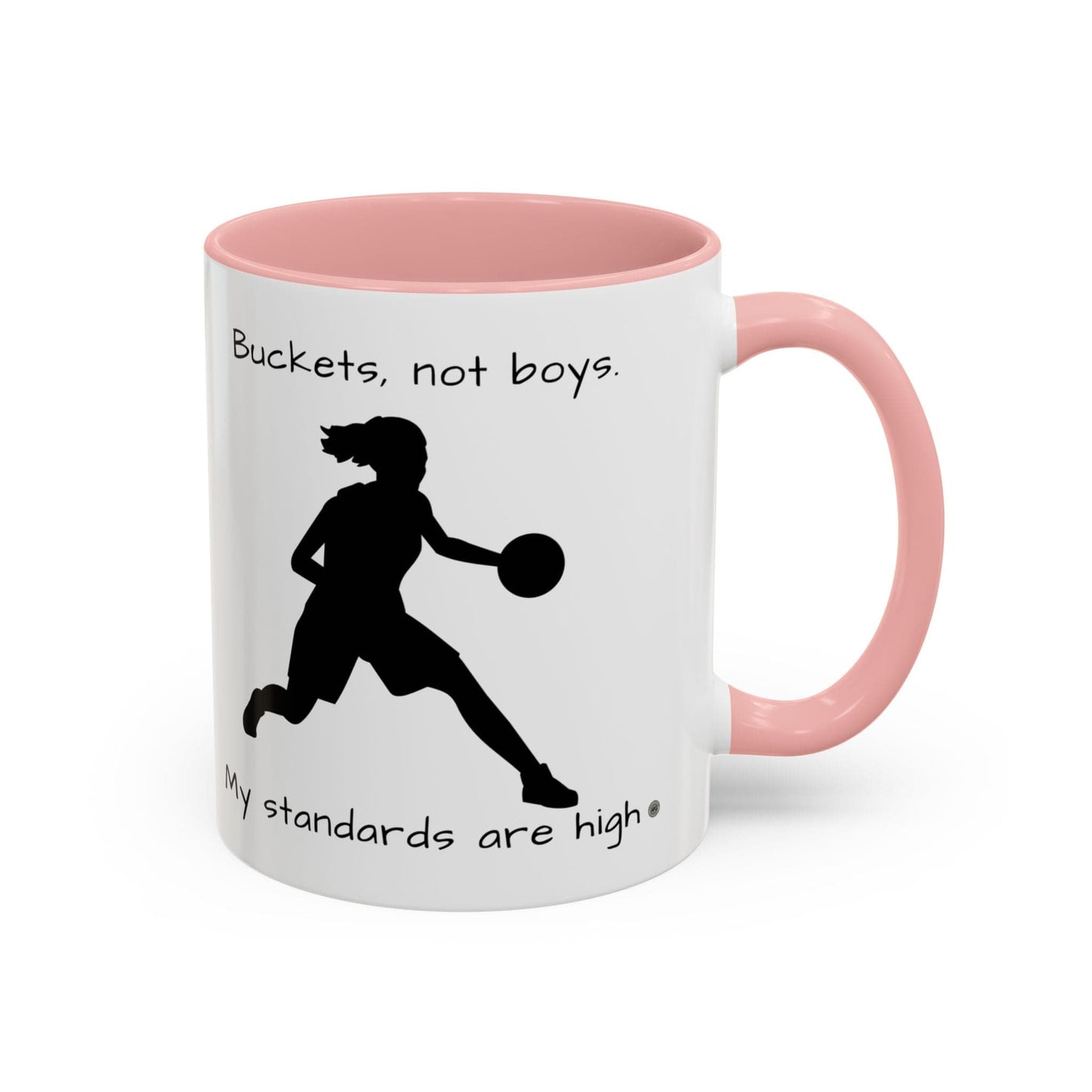 Mug Mug - "Buckets Not Boys My Standards Are High" Coffee Mug (11, 15oz)