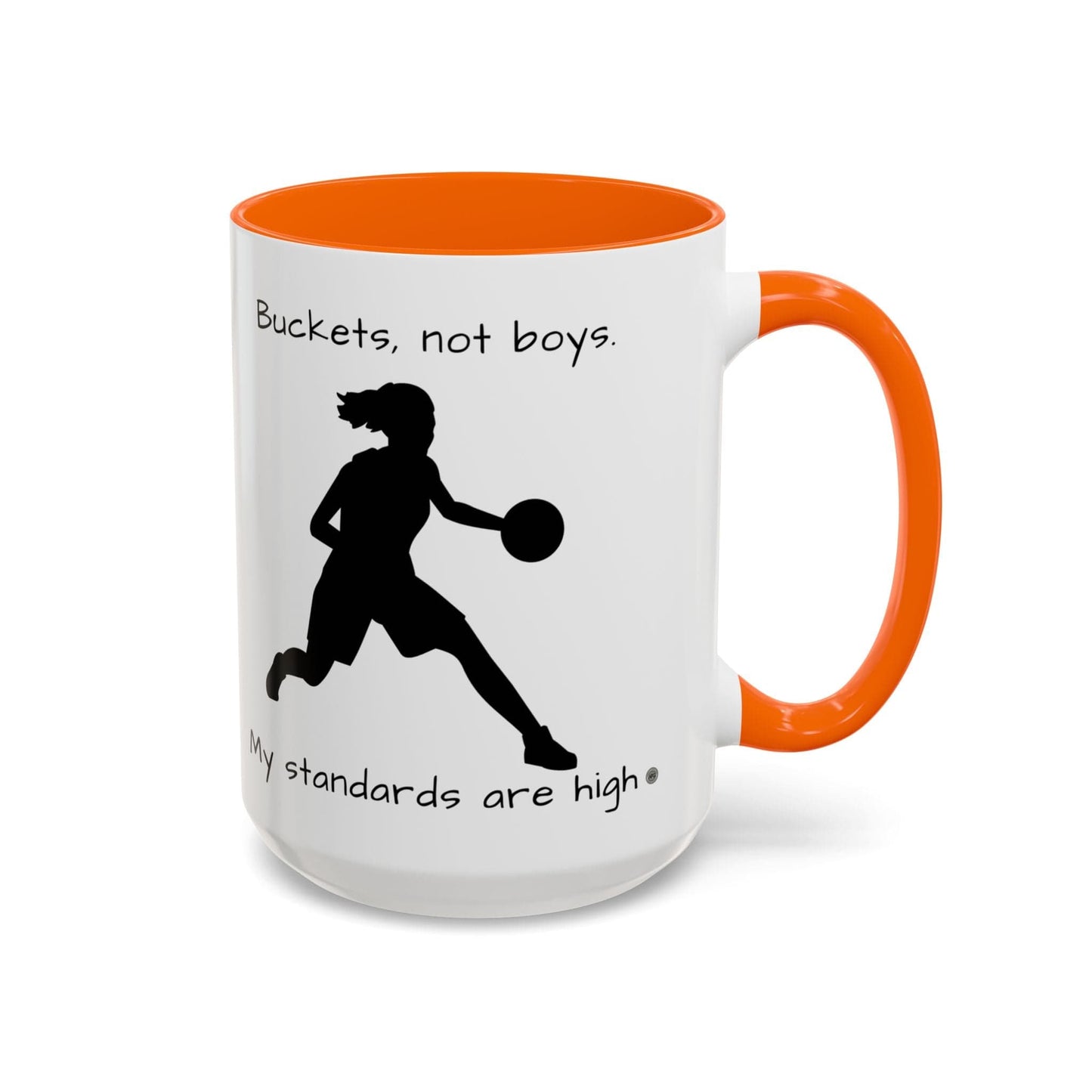 Mug Mug - "Buckets Not Boys My Standards Are High" Coffee Mug (11, 15oz) 15oz / Orange