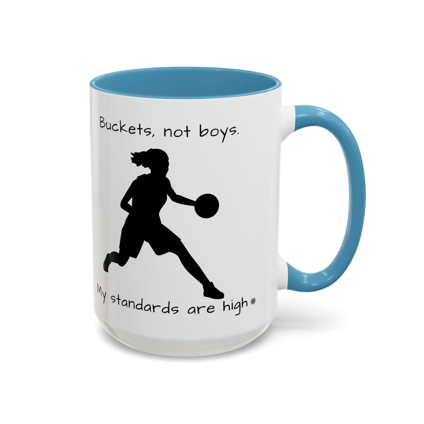 Mug Mug - "Buckets Not Boys My Standards Are High" Coffee Mug (11, 15oz) 15oz / Light Blue