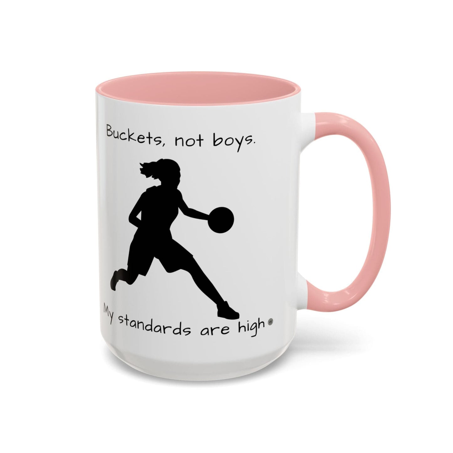 Mug Mug - "Buckets Not Boys My Standards Are High" Coffee Mug (11, 15oz) 15oz / Pink