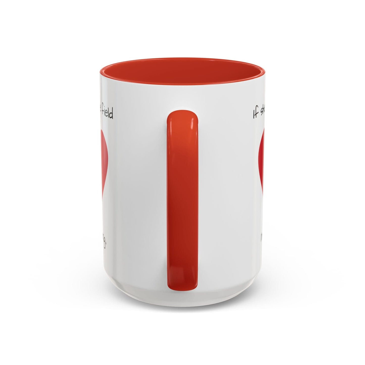 Mug Mug - 'If she's on the field, I'm Watching' Coffee Mug (11, 15oz)