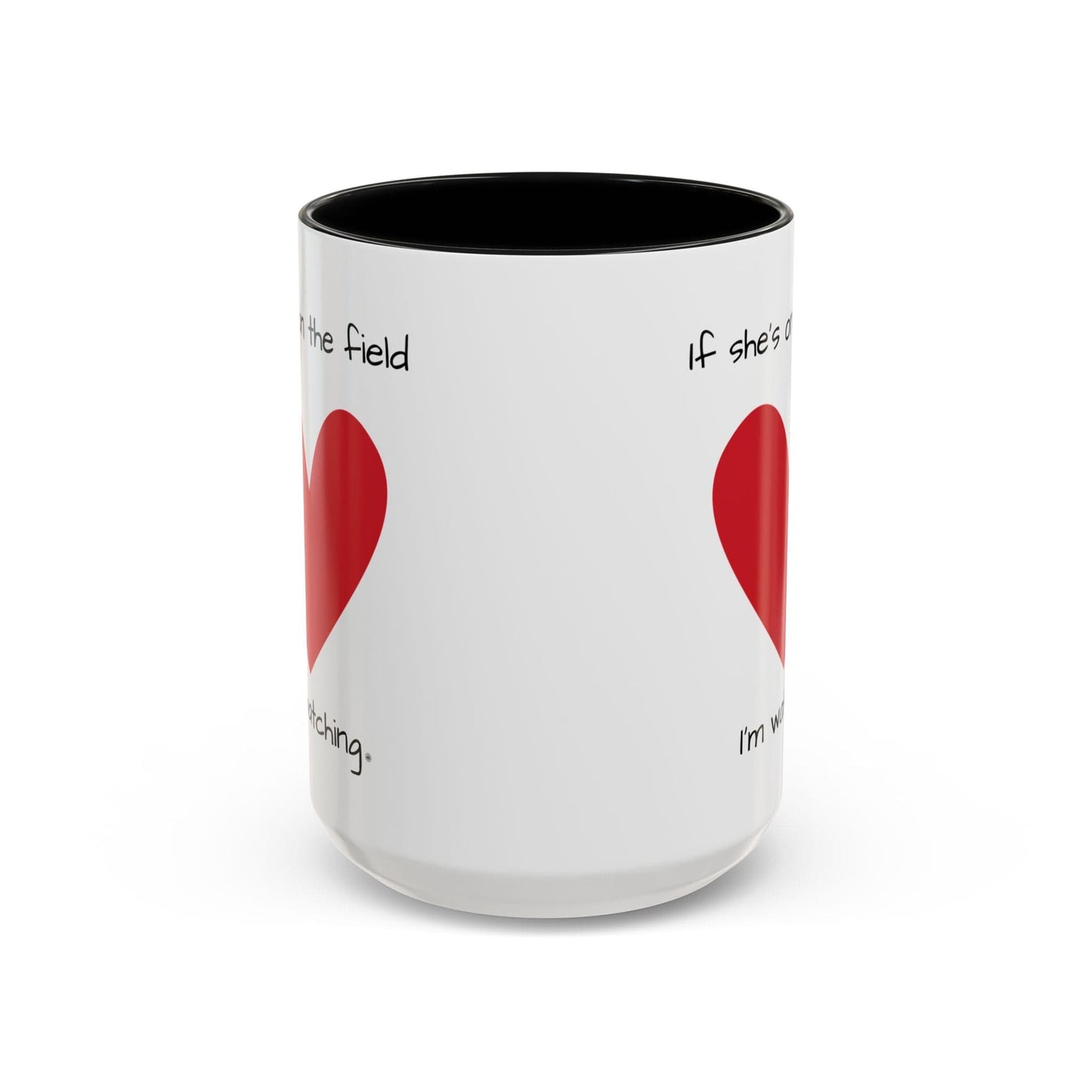Mug Mug - 'If she's on the field, I'm Watching' Coffee Mug (11, 15oz)