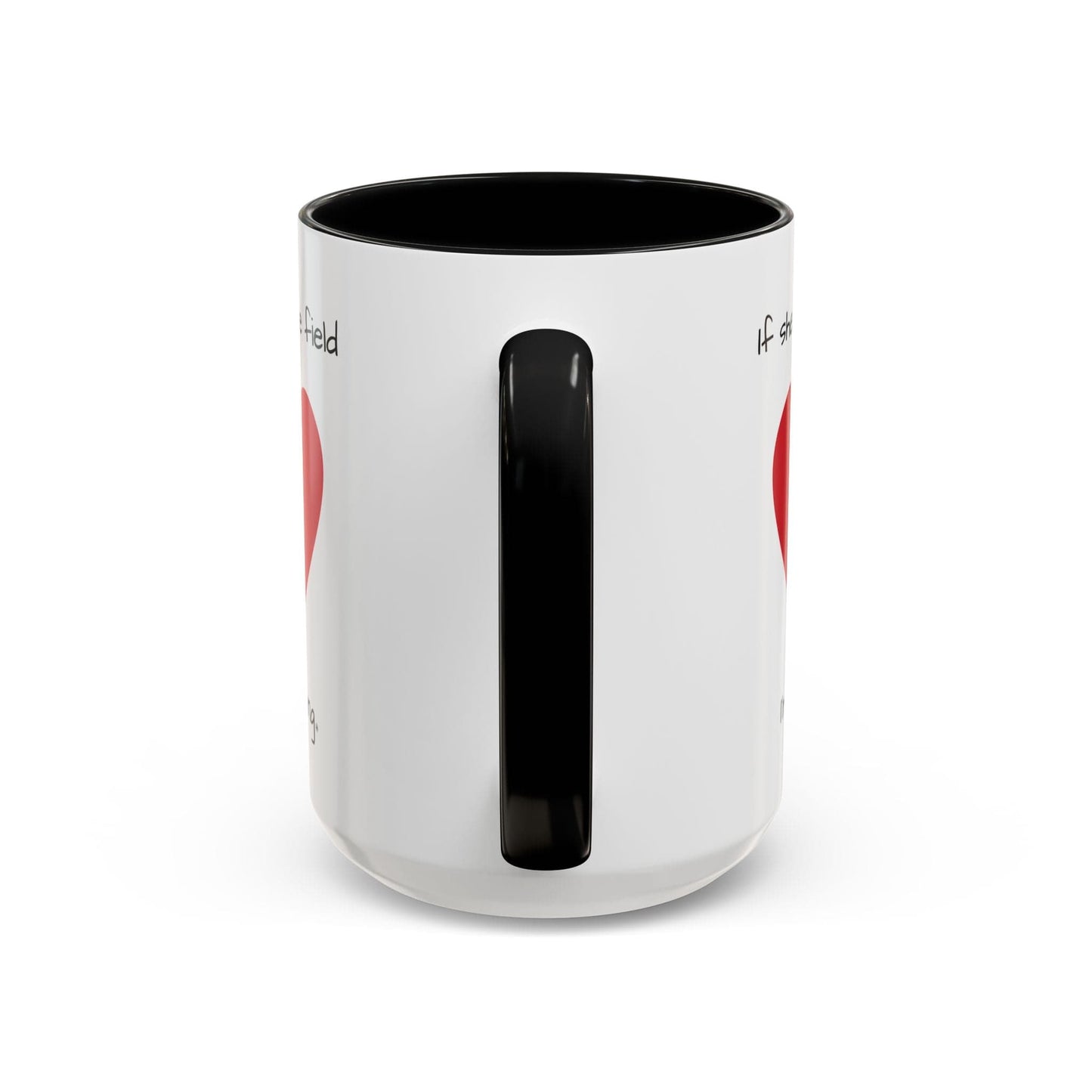 Mug Mug - 'If she's on the field, I'm Watching' Coffee Mug (11, 15oz)