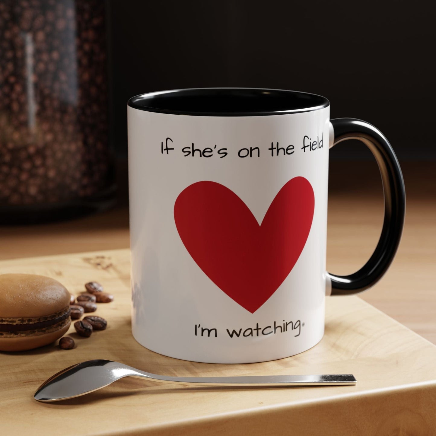 Mug Mug - 'If she's on the field, I'm Watching' Coffee Mug (11, 15oz)