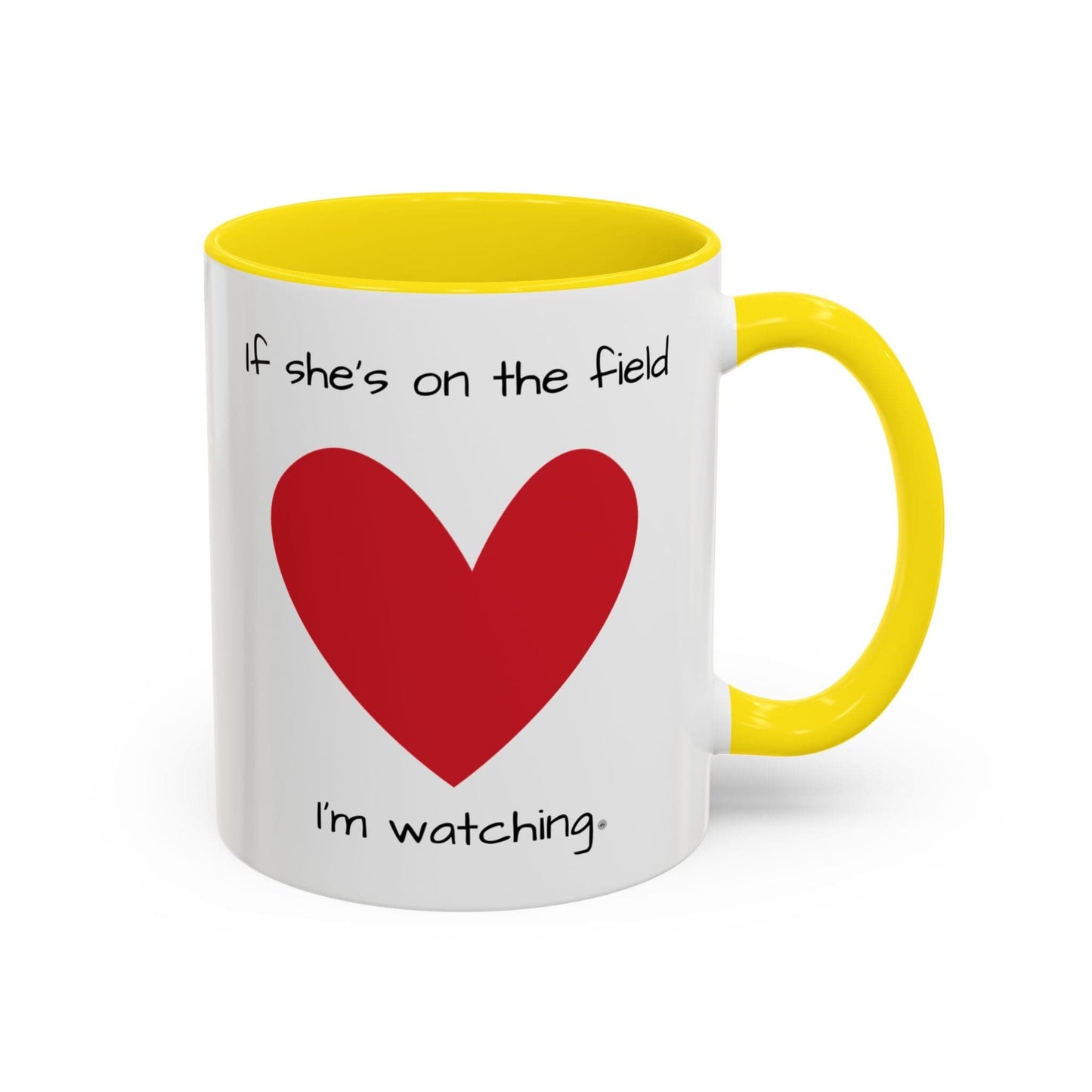 Mug Mug - 'If she's on the field, I'm Watching' Coffee Mug (11, 15oz) 11oz / Yellow