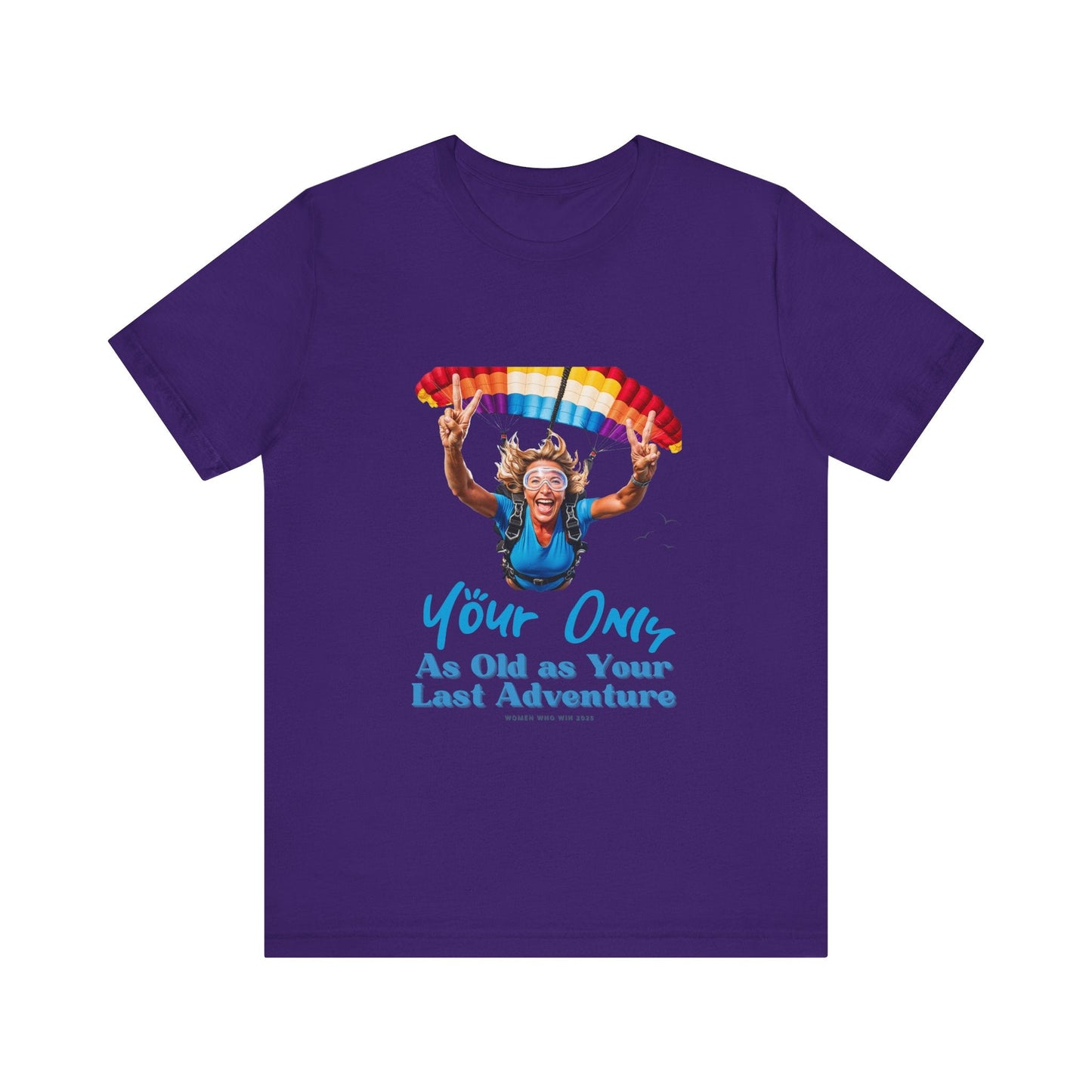 T-Shirt Adventure Unisex Tee - 'You're Only as Old as Your Last Adventure' Team Purple / S