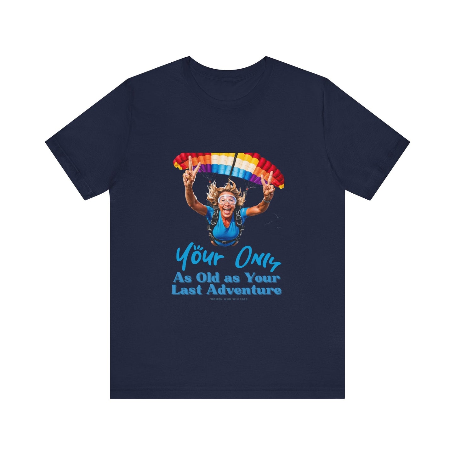 T-Shirt Adventure Unisex Tee - 'You're Only as Old as Your Last Adventure' Navy / S