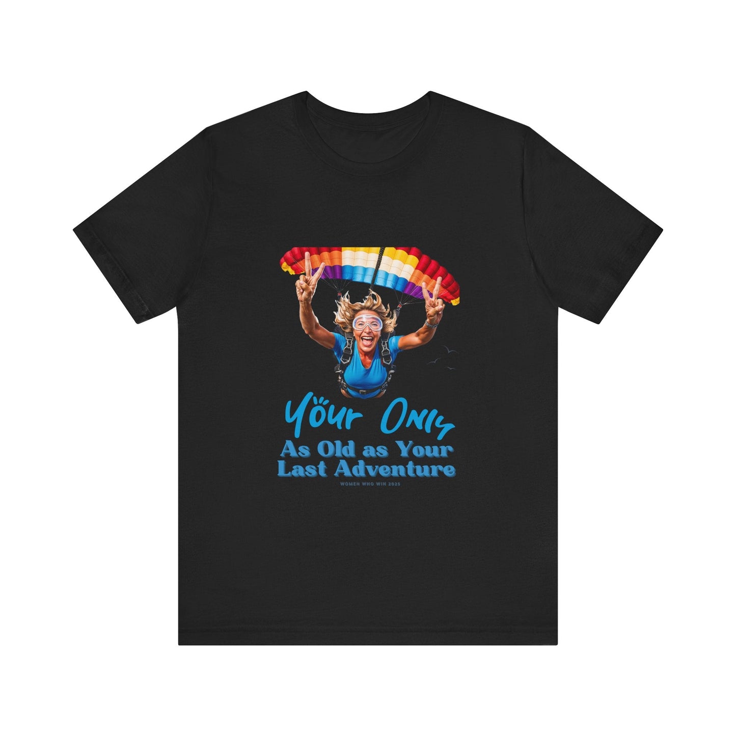 T-Shirt Adventure Unisex Tee - 'You're Only as Old as Your Last Adventure' Black / S