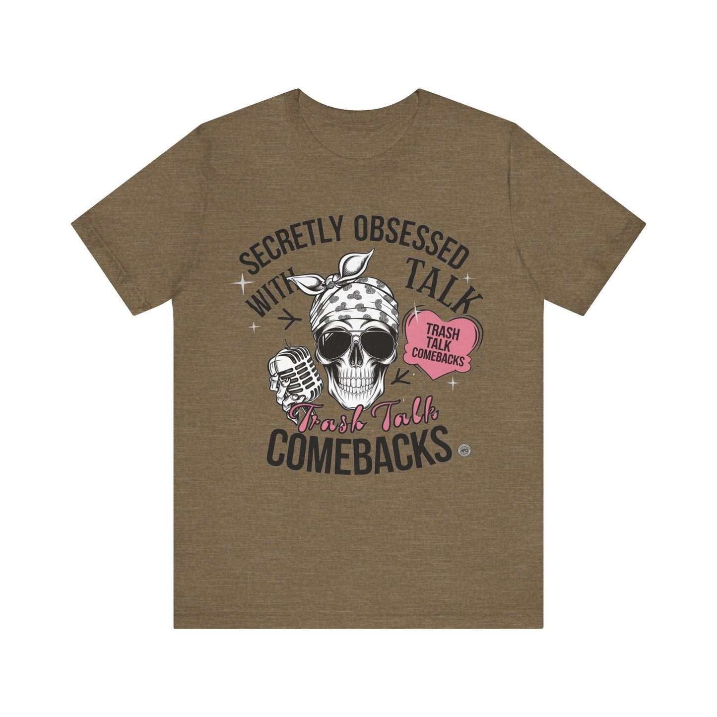 T-Shirt Basketball Tee - Unisex Jersey Short Sleeve Tee - Secretly Obsessed with Trash Talk Comebacks Heather Olive / S