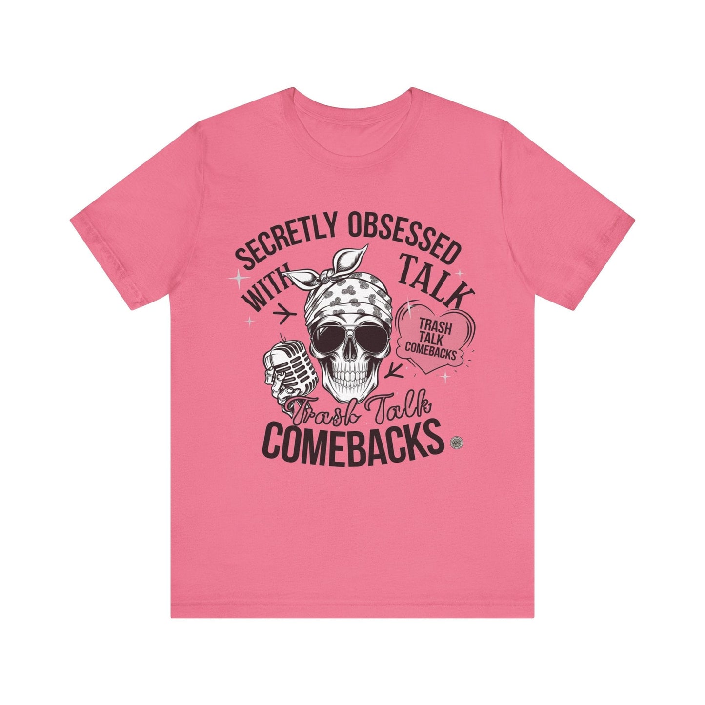 T-Shirt Basketball Tee - Unisex Jersey Short Sleeve Tee - Secretly Obsessed with Trash Talk Comebacks Charity Pink / S