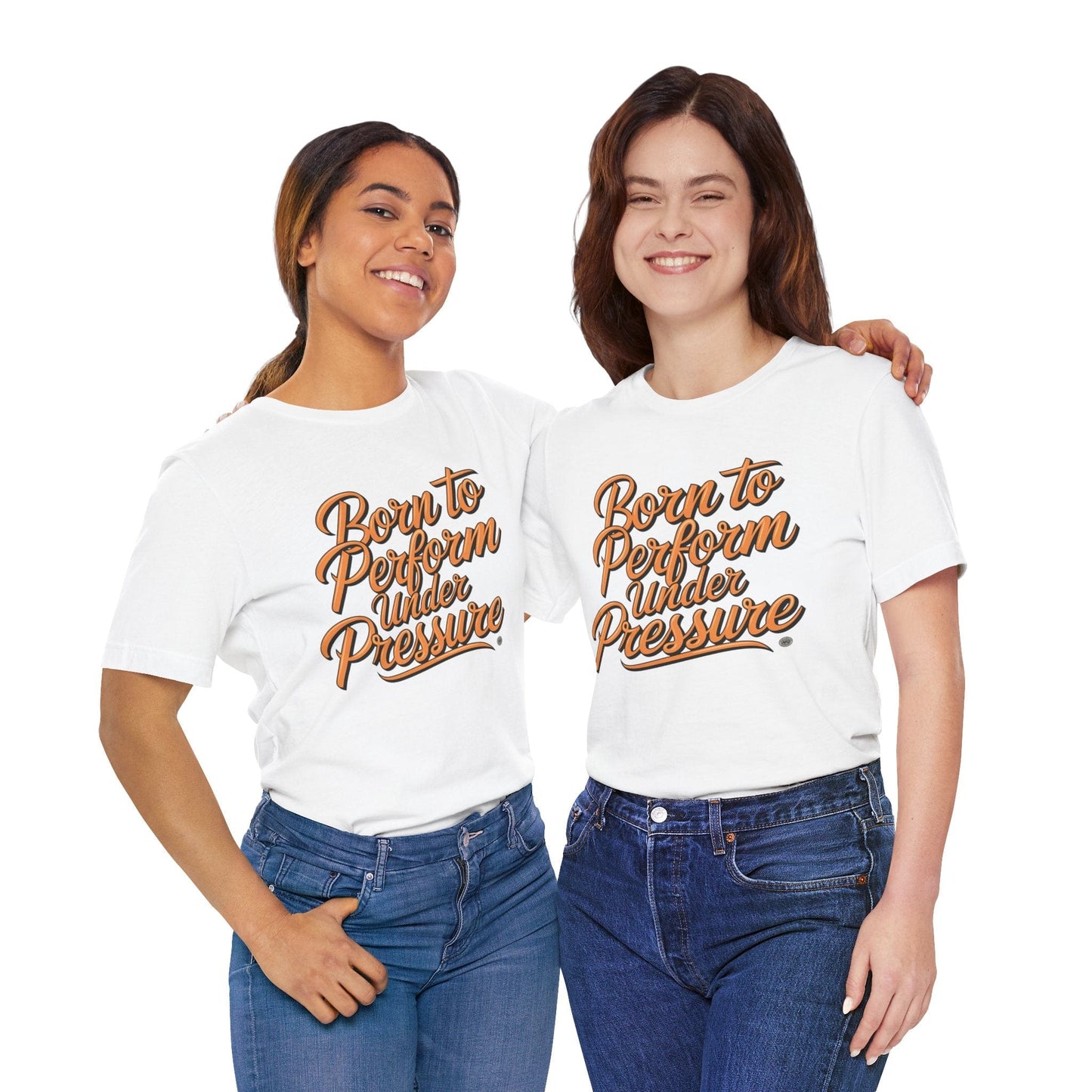 T-Shirt Born to Perform Under Pressure Performance Tee
