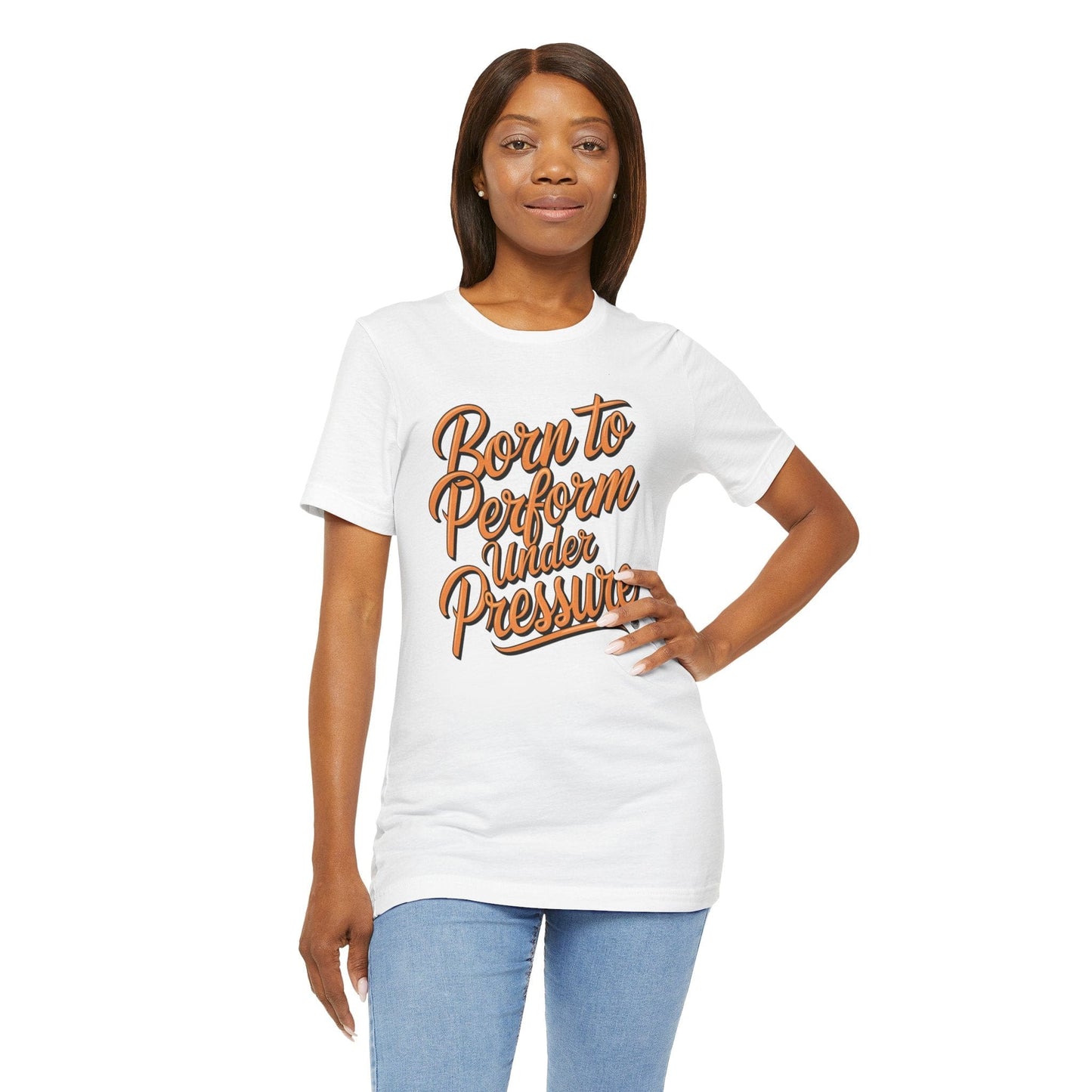 T-Shirt Born to Perform Under Pressure Performance Tee