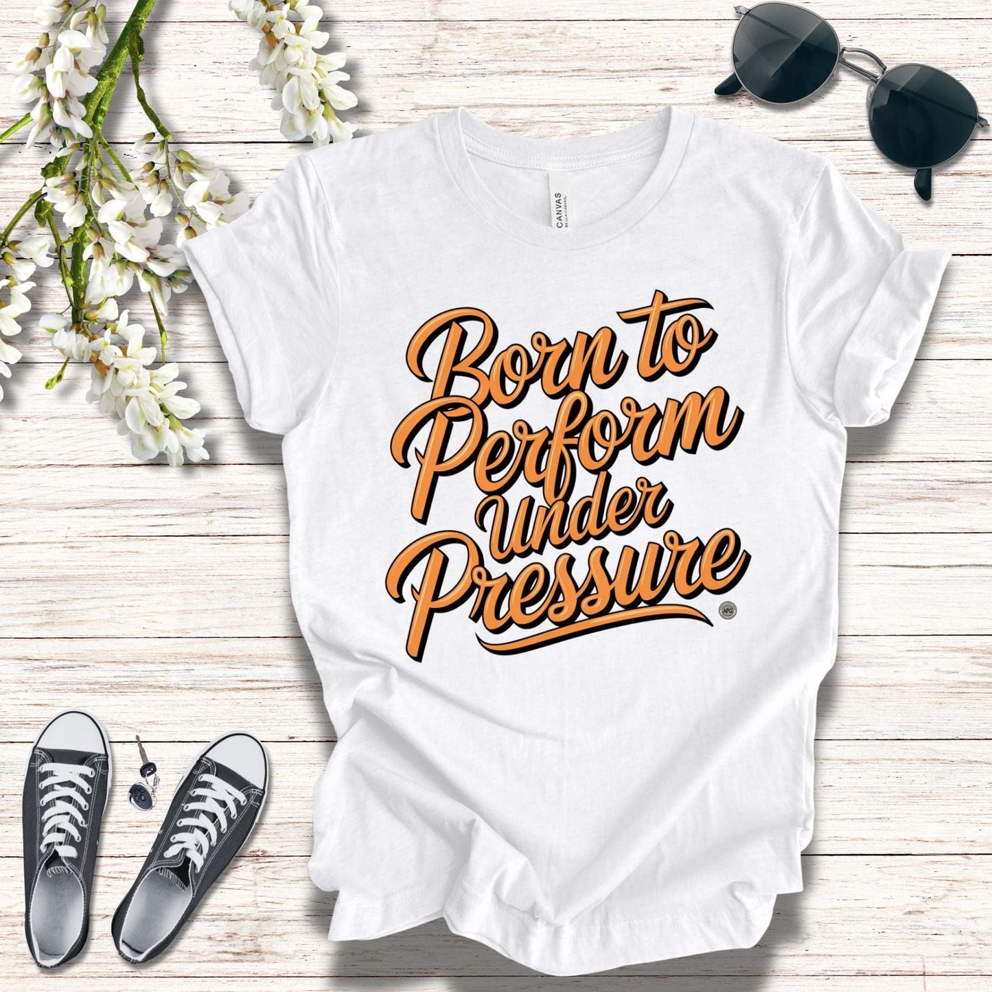T-Shirt Born to Perform Under Pressure Performance Tee