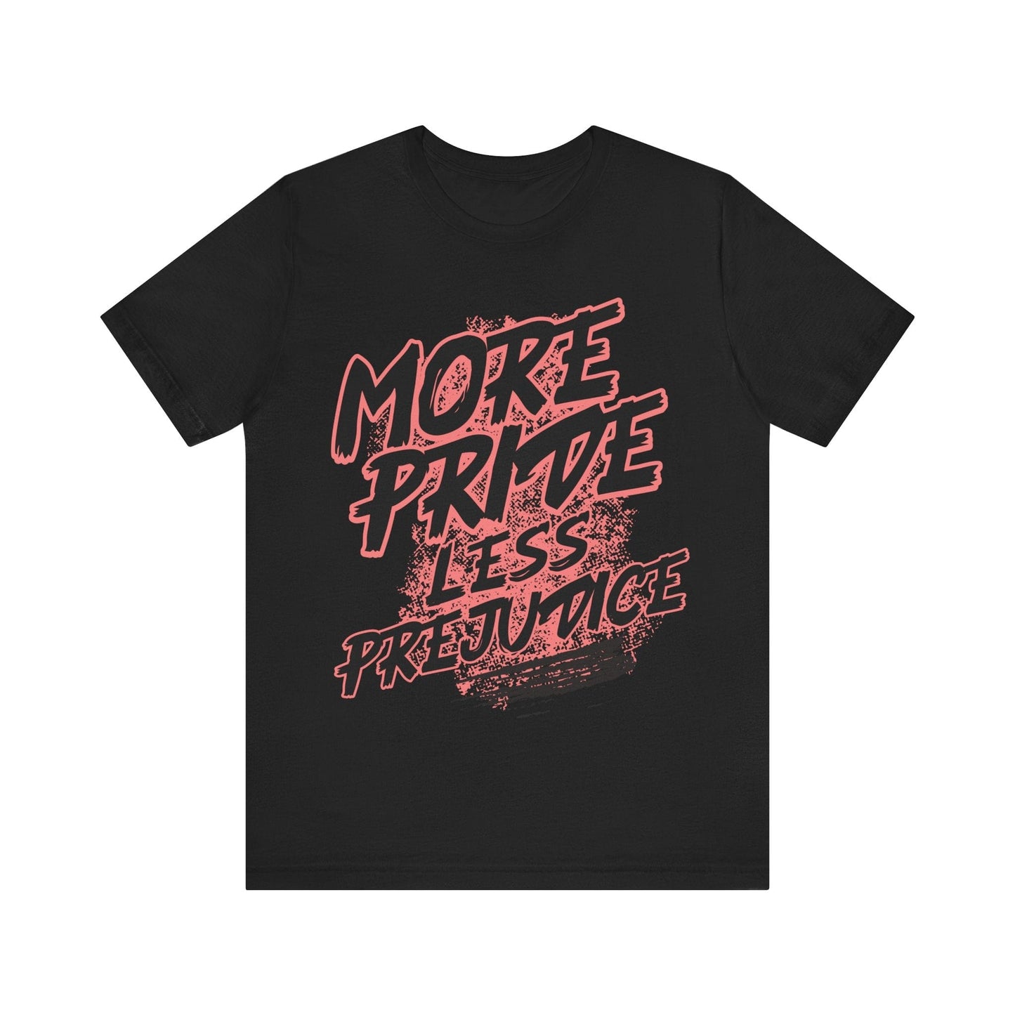 T-Shirt Prideful Tee: Unisex Jersey Short Sleeve Tee with 'More pride less prejudice' Design Black / S