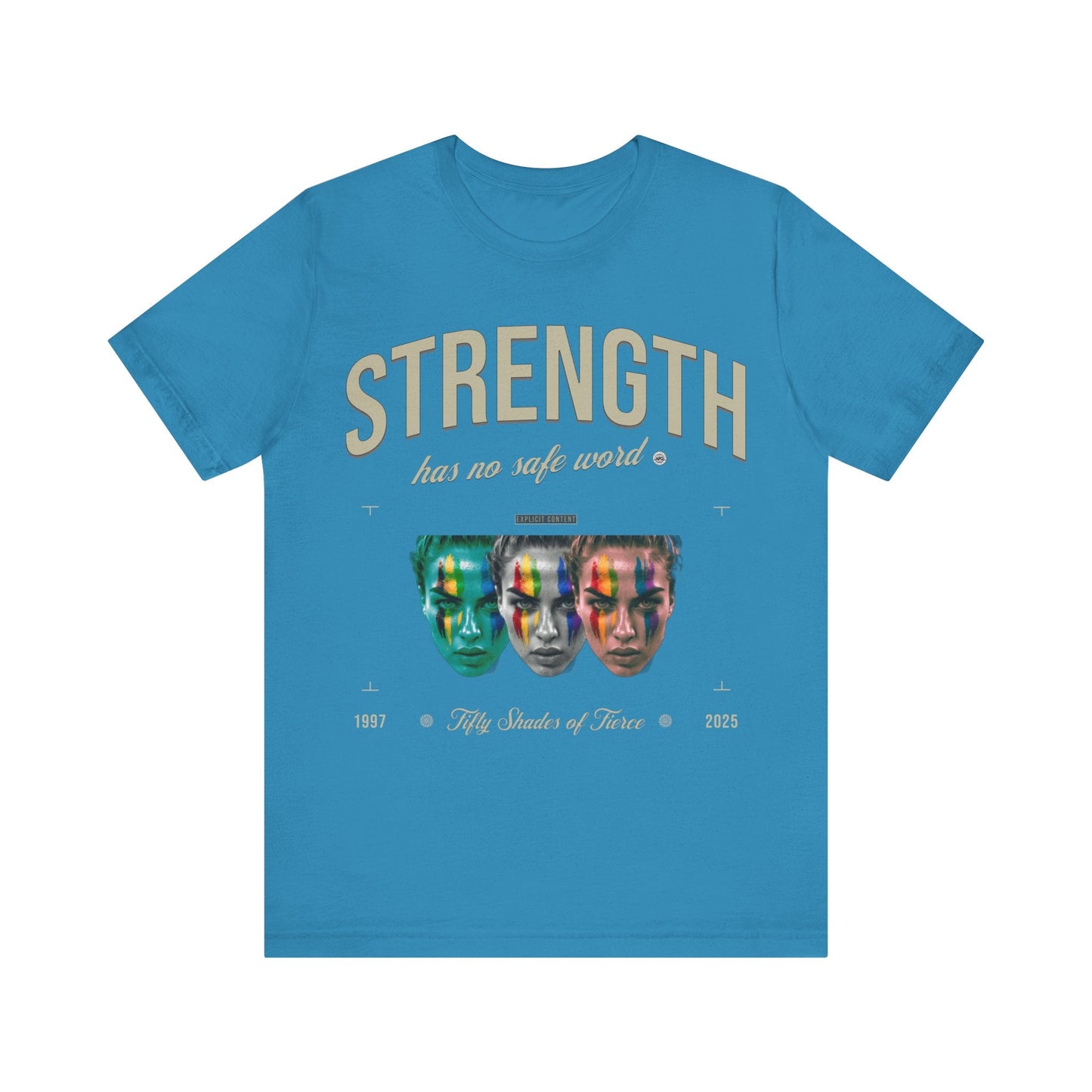 T-Shirt Strength has no safe word - fifty shades of fierce Aqua / S