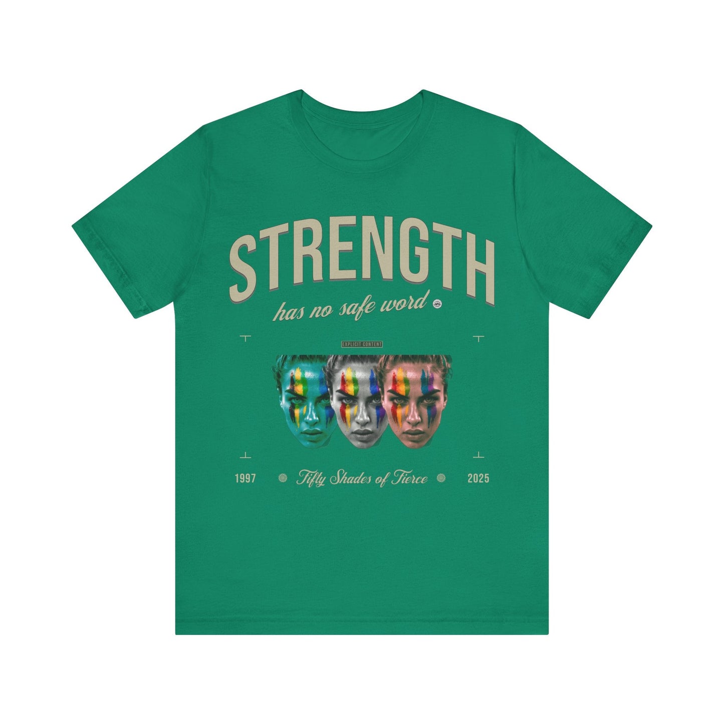T-Shirt Strength has no safe word - fifty shades of fierce Kelly / S