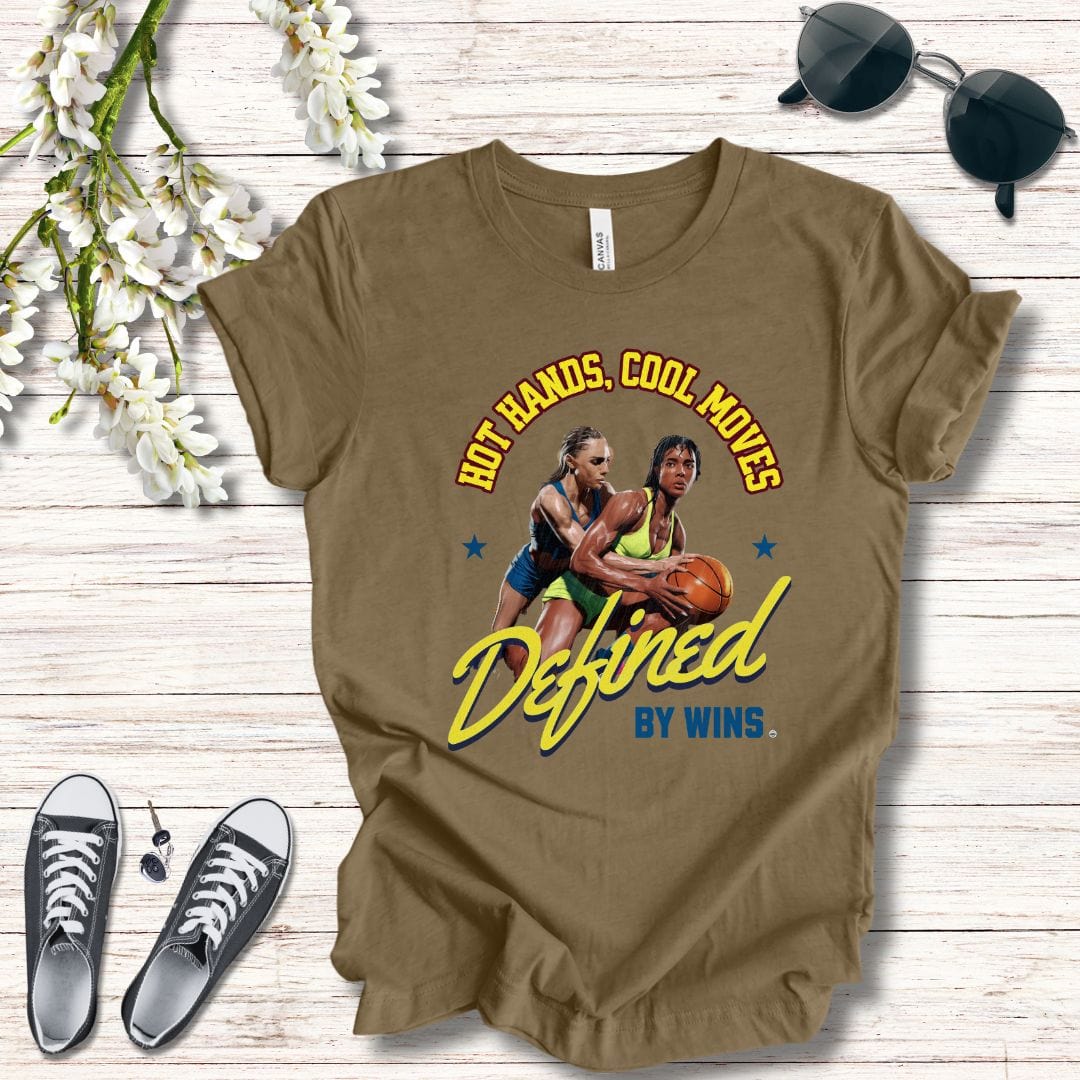 T-Shirt T-Shirt - Hot Hands Cool Moves Defined by Wins Unisex Jersey Short Sleeve Tee