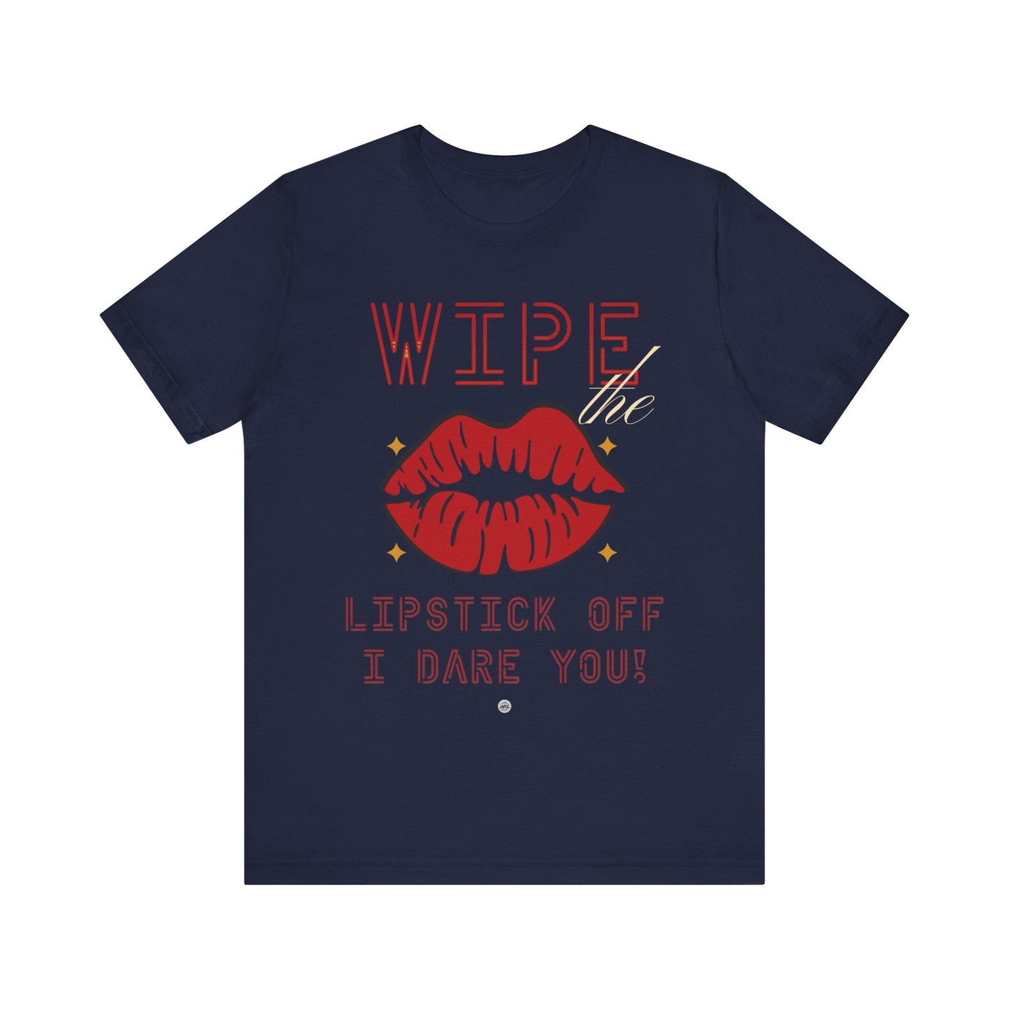 T-Shirt Wipe the Lipstick Off - Unisex Tee Navy / S