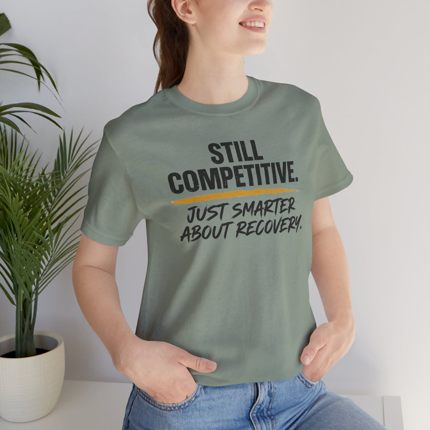 Still Competitive Recovery Tee