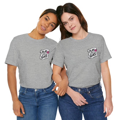Unisex Tee - Play like a Girl