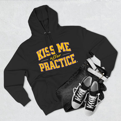Kiss Me After Practice Premium Pullover Hoodie