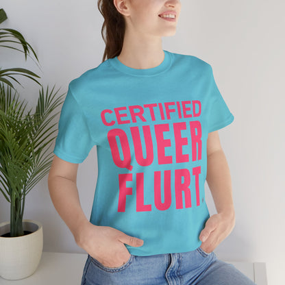 Certified Queer Flurt Tee