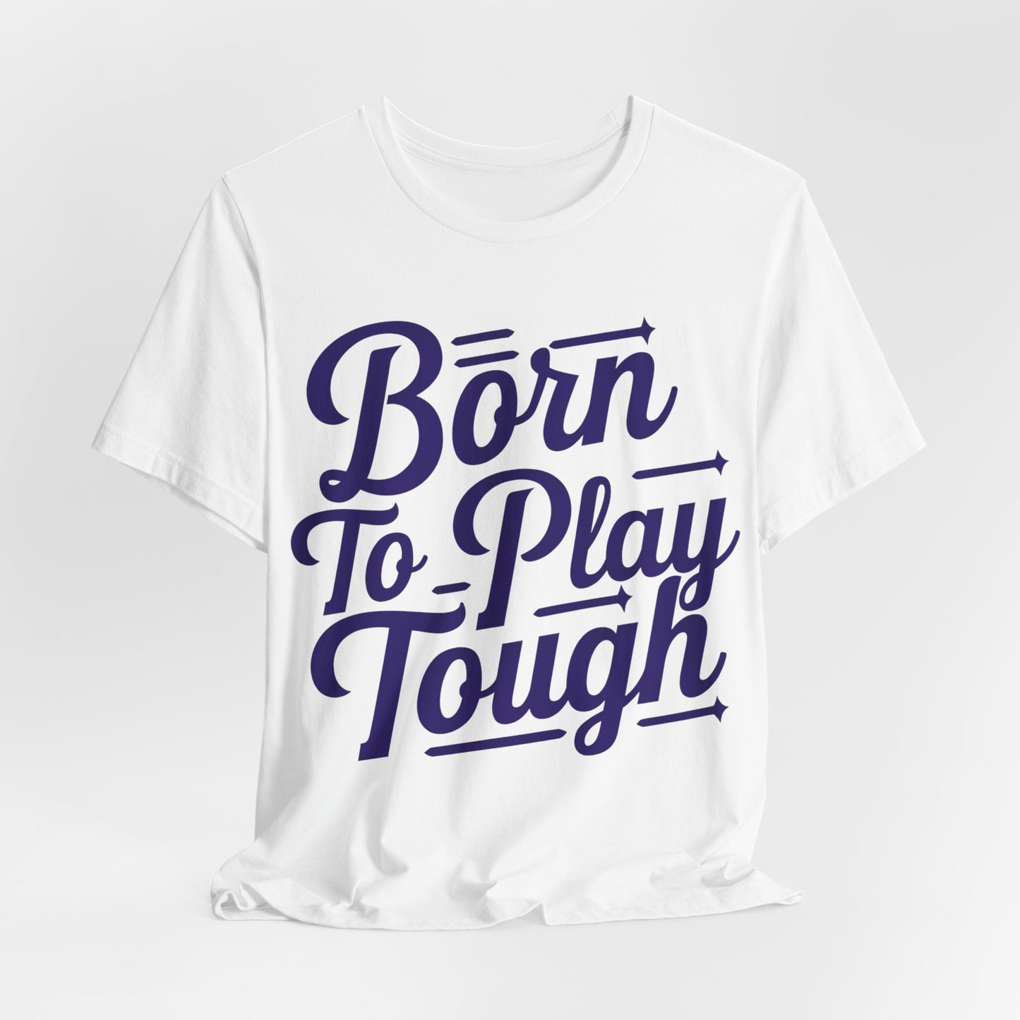 Born to Play Tough Tee