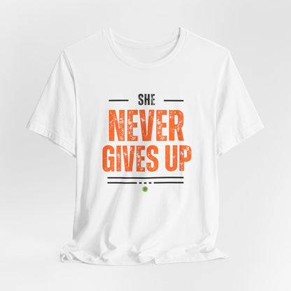 Graphic Tee - She Never Gives Up