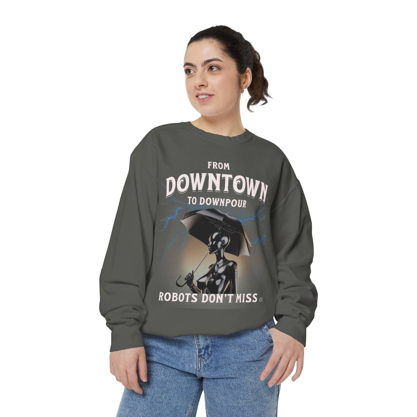 Garment-Dyed Sweatshirt - From Downtown to Downpour Robots Don't Miss