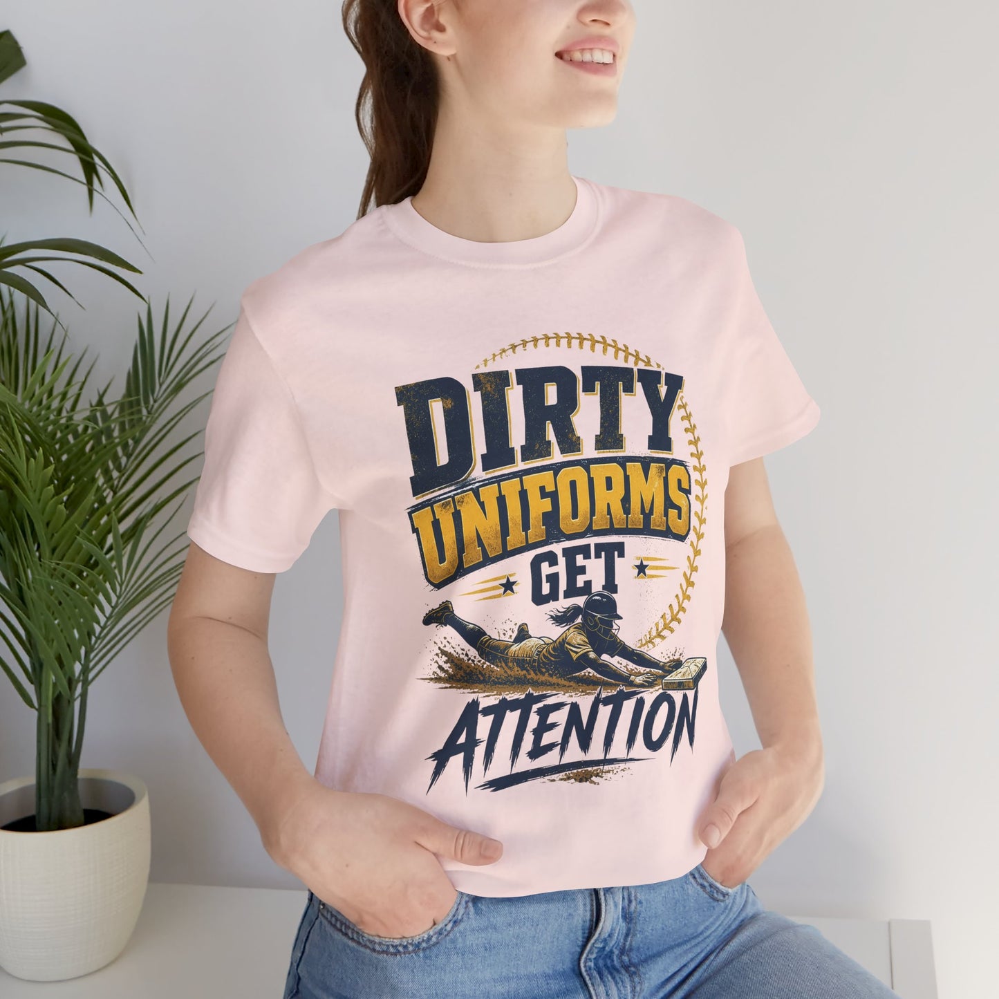 Dirty Uniforms Get Attention Softball Graphic Tee