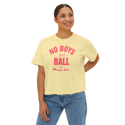 No Boys Just Ball Tee — Women’s Boxy Graphic T‑Shirt