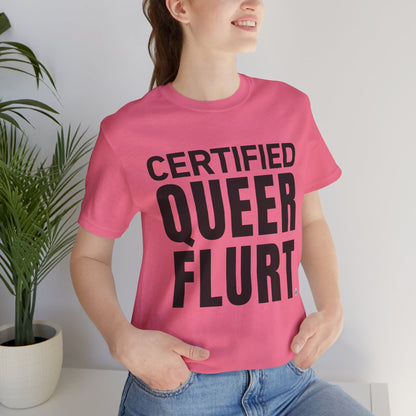 Certified Queer Flurt Tee
