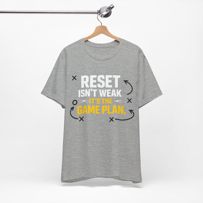 Reset Isn't Weak Tee