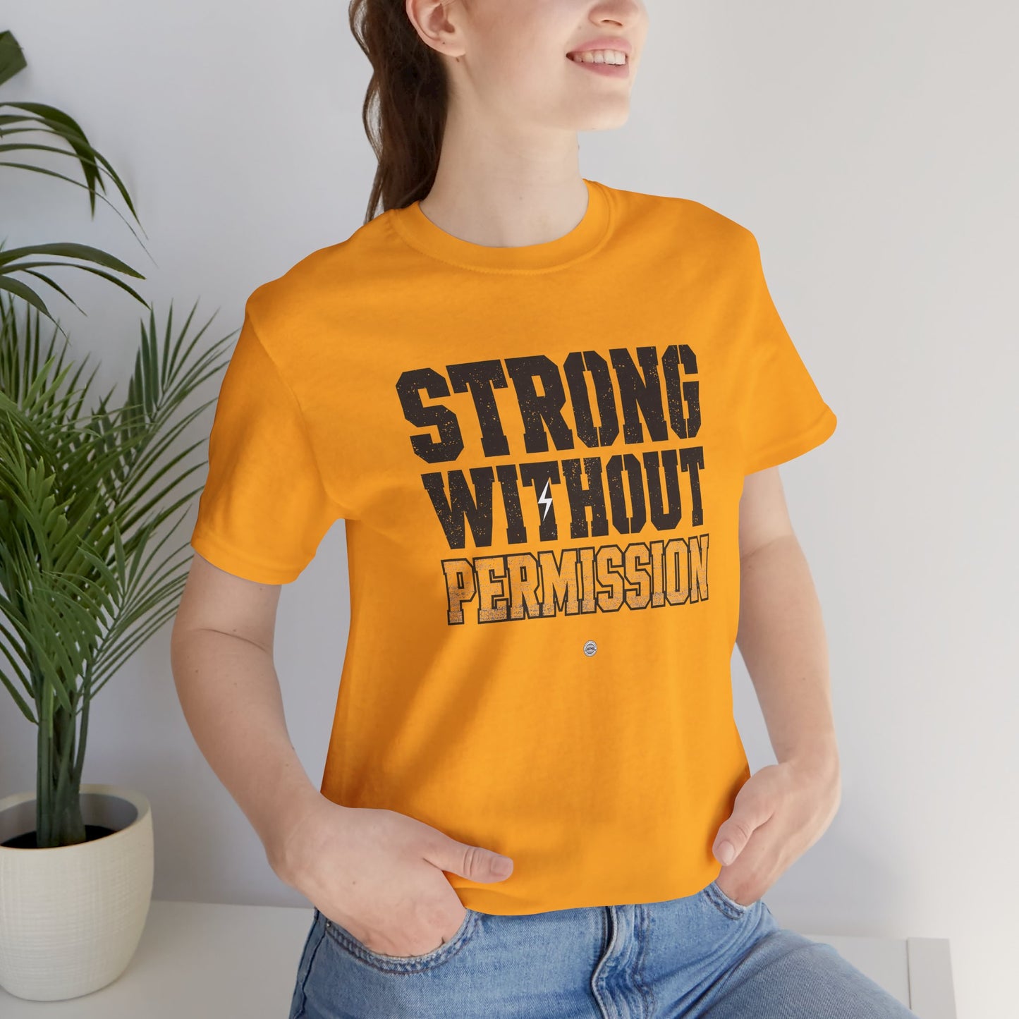 Strong Without Permission Tee