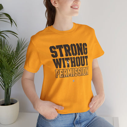 Strong Without Permission Tee